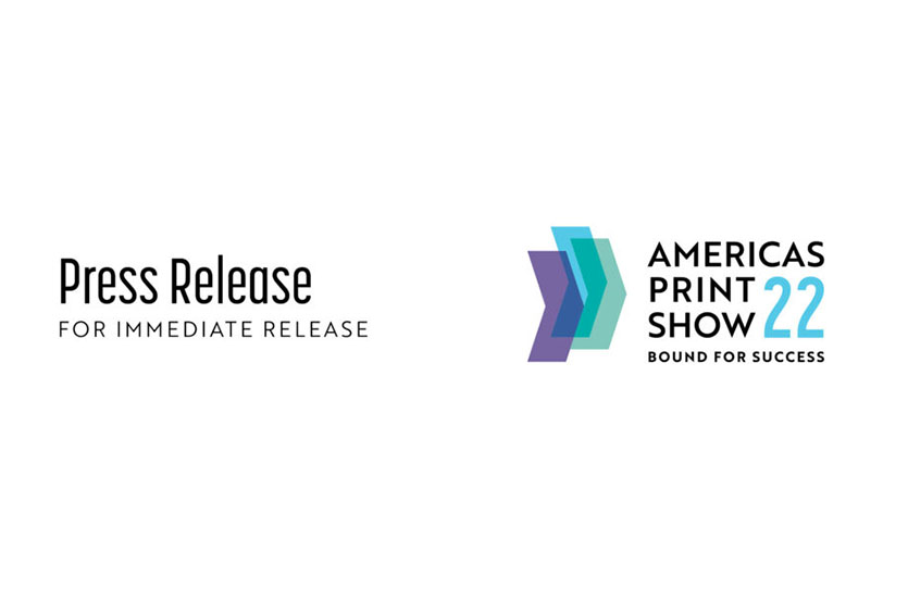 For Immediate Release – Americas Print Show returns in August ’22